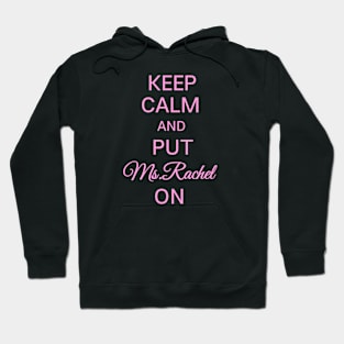 Keep calm and put Ms. Rachel on Hoodie